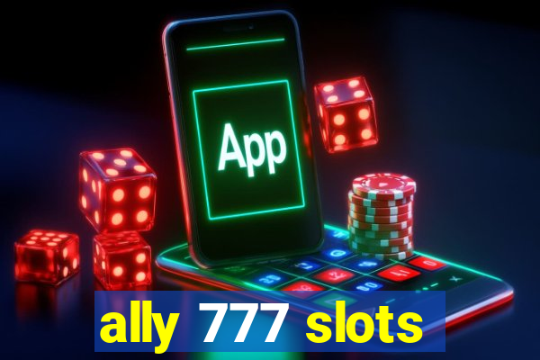 ally 777 slots